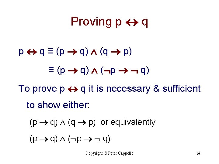 Proving p q ≡ (p q) (q p) ≡ (p q) ( p q) Proving p q ≡ (p q) (q p) ≡ (p q) ( p q)