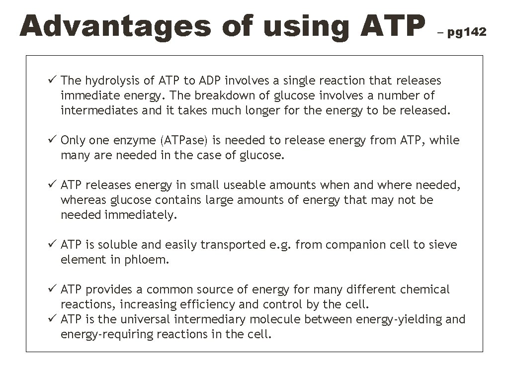 Advantages of using ATP – pg 142 The hydrolysis of ATP to ADP involves
