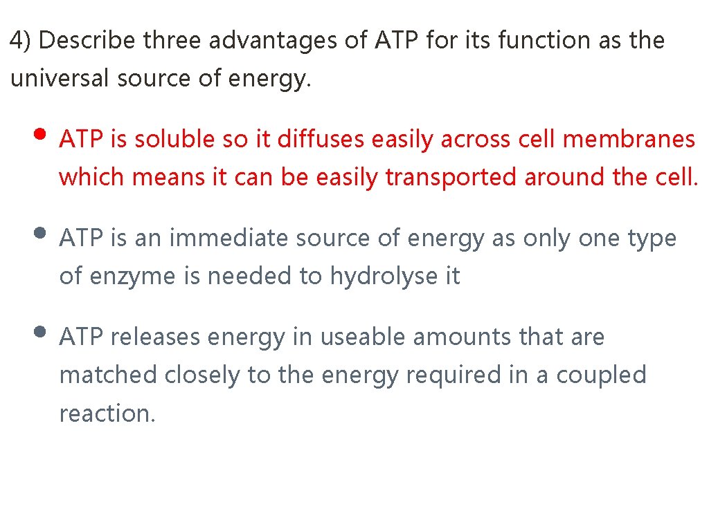 4) Describe three advantages of ATP for its function as the universal source of