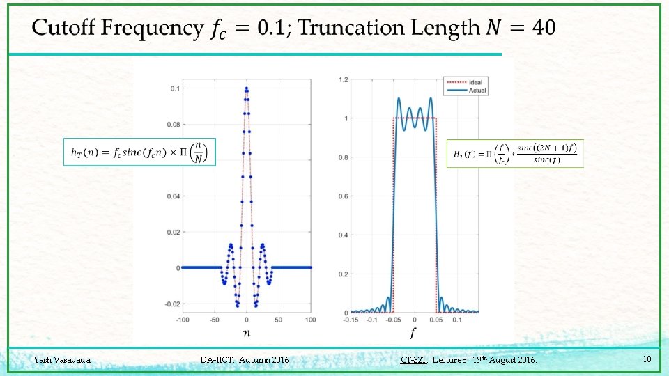  Yash Vasavada DA-IICT. Autumn 2016 CT-321. Lecture 8: 19 th August 2016. 10