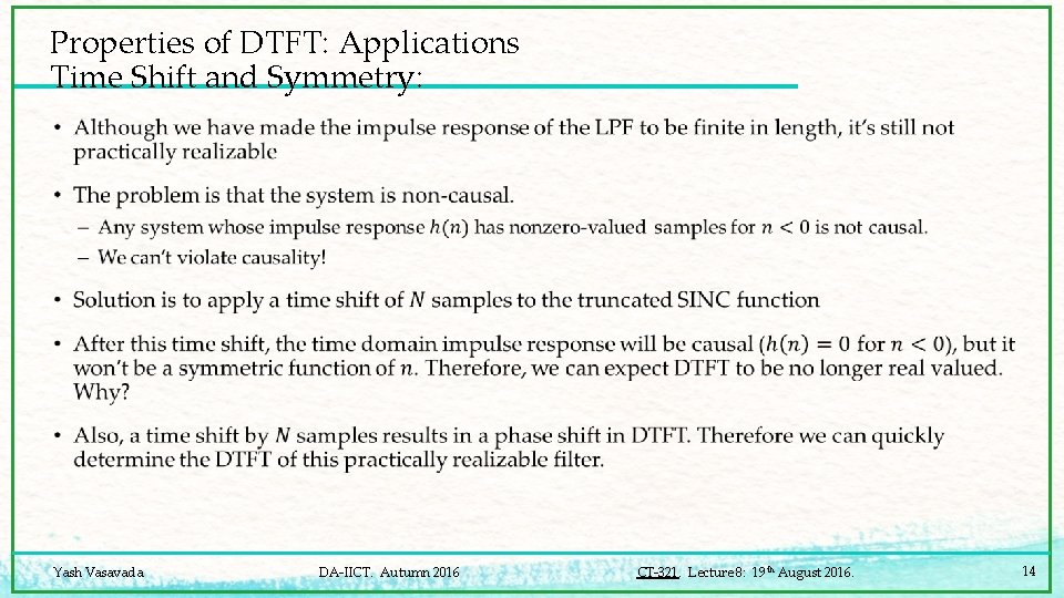 Properties of DTFT: Applications Time Shift and Symmetry: • Yash Vasavada DA-IICT. Autumn 2016