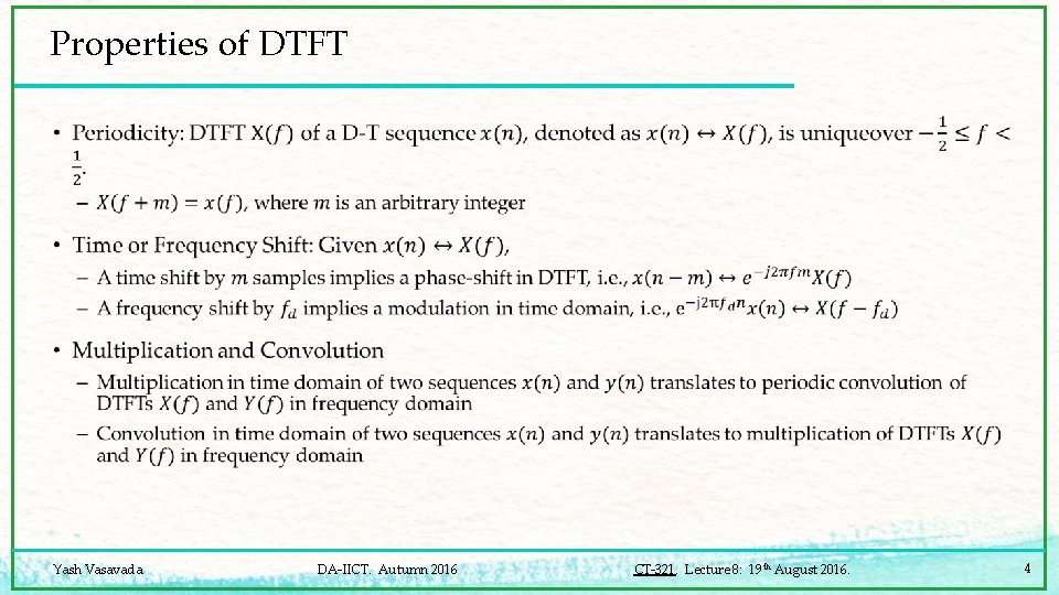 Properties of DTFT • Yash Vasavada DA-IICT. Autumn 2016 CT-321. Lecture 8: 19 th