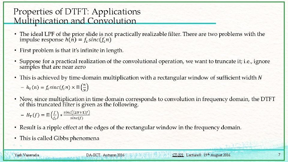 Properties of DTFT: Applications Multiplication and Convolution • Yash Vasavada DA-IICT. Autumn 2016 CT-321.