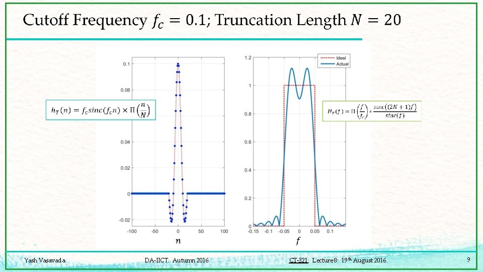  Yash Vasavada DA-IICT. Autumn 2016 CT-321. Lecture 8: 19 th August 2016. 9