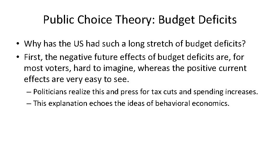Public Choice Theory: Budget Deficits • Why has the US had such a long