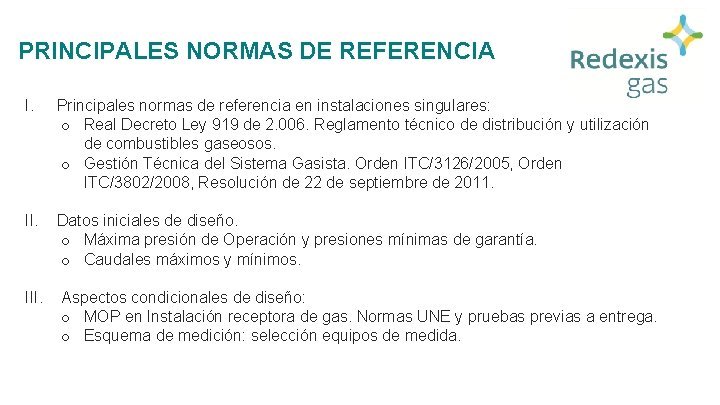 PRINCIPALES NORMAS DE REFERENCIA I. Principales normas de referencia en instalaciones singulares: o Real