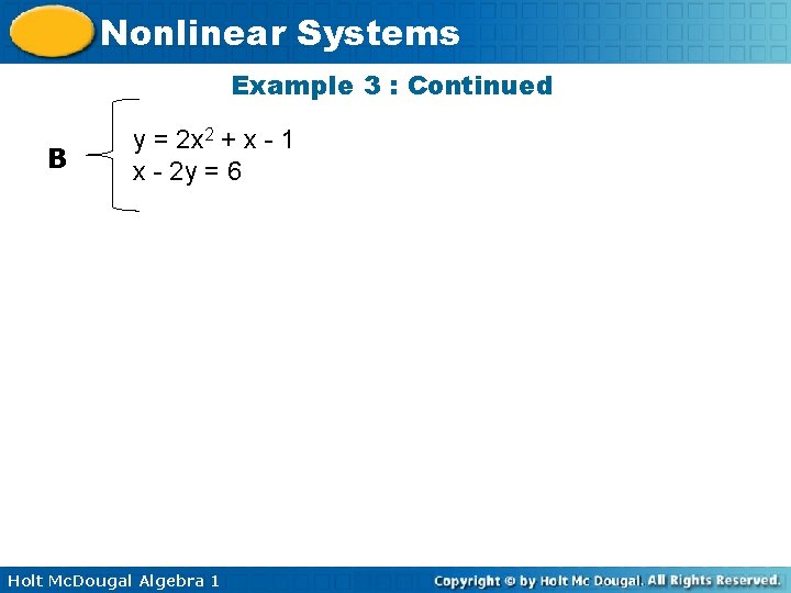 Nonlinear Systems Example 3 : Continued B y = 2 x 2 + x