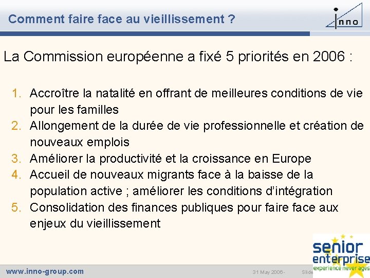 Comment faire face au vieillissement ? La Commission européenne a fixé 5 priorités en