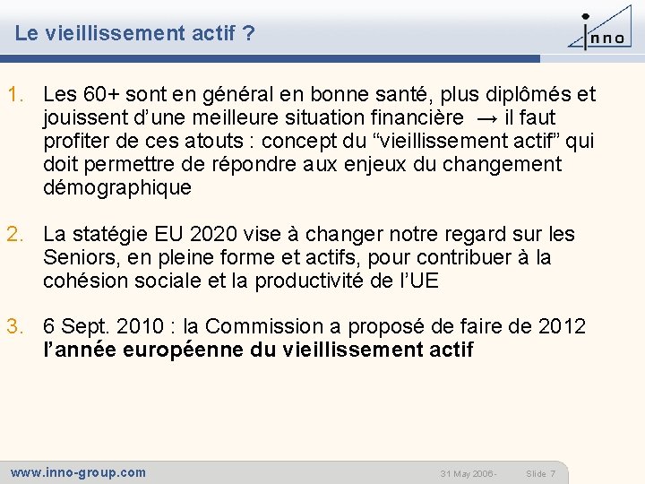 Le vieillissement actif ? 1. Les 60+ sont en général en bonne santé, plus