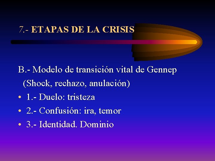 7. - ETAPAS DE LA CRISIS B. - Modelo de transición vital de Gennep