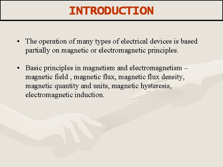 INTRODUCTION • The operation of many types of electrical devices is based partially on