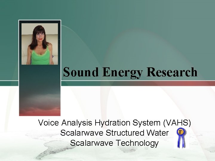 Sound Energy Research Voice Analysis Hydration System (VAHS) Scalarwave Structured Water Scalarwave Technology 