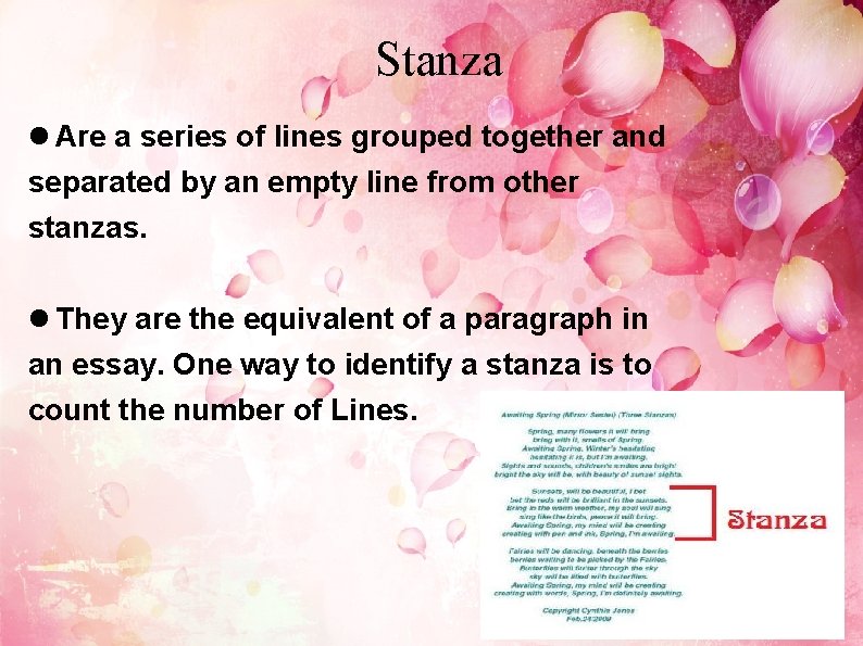 Stanza Are a series of lines grouped together and separated by an empty line