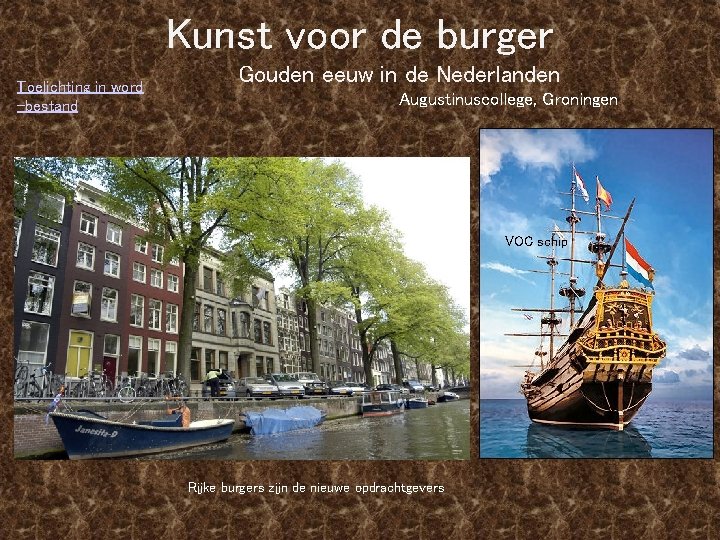 Kunst voor de burger Toelichting in word -bestand Gouden eeuw in de Nederlanden Augustinuscollege,