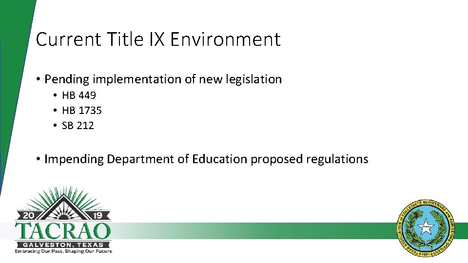 Current Title IX Environment • Pending implementation of new legislation • HB 449 •