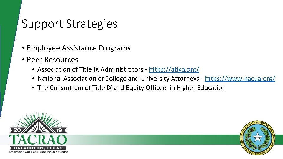 Support Strategies • Employee Assistance Programs • Peer Resources • Association of Title IX