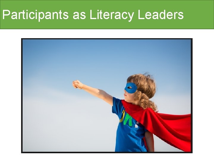 Participants as Literacy Leaders 