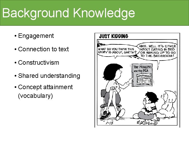 Background Knowledge • Engagement • Connection to text • Constructivism • Shared understanding •