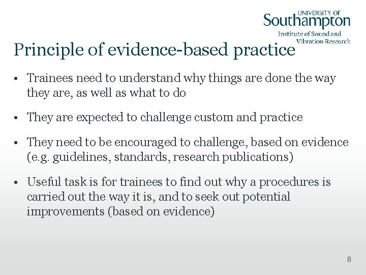 Principle of evidence-based practice • Trainees need to understand why things are done the