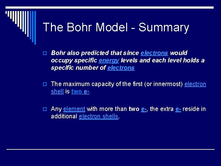 The Bohr Model - Summary o Bohr also predicted that since electrons would occupy