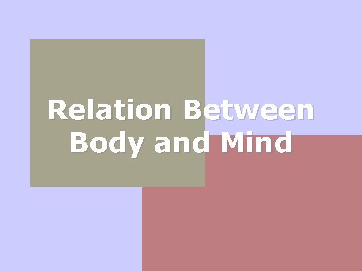 Relation Between Body and Mind 