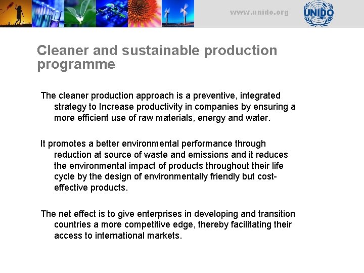 www. unido. org Cleaner and sustainable production programme The cleaner production approach is a www. unido. org Cleaner and sustainable production programme The cleaner production approach is a