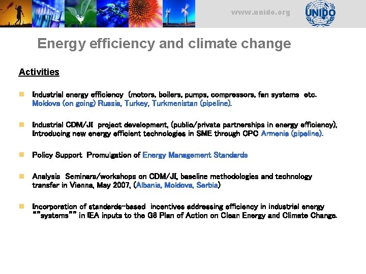 www. unido. org Energy efficiency and climate change Activities n Industrial energy efficiency (motors, www. unido. org Energy efficiency and climate change Activities n Industrial energy efficiency (motors,