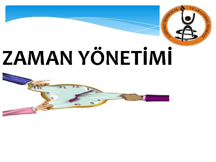 ZAMAN YÖNETİMİ 