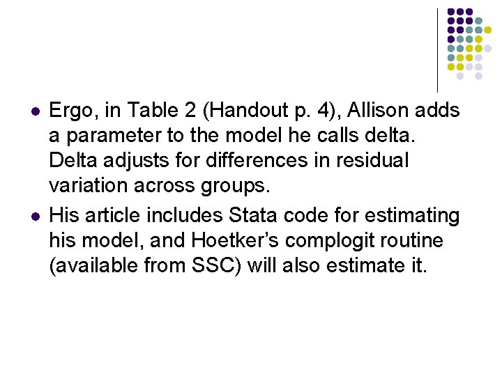 l l Ergo, in Table 2 (Handout p. 4), Allison adds a parameter to