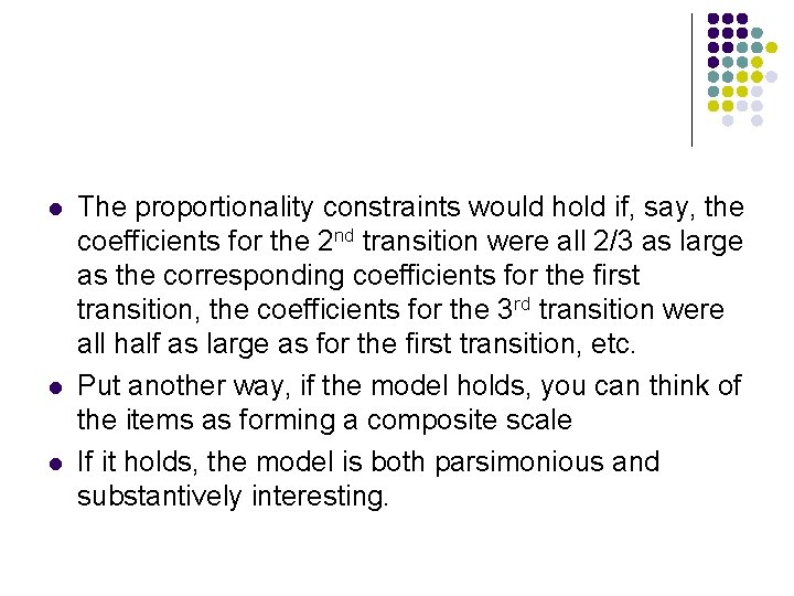 l l l The proportionality constraints would hold if, say, the coefficients for the