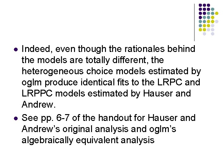 l l Indeed, even though the rationales behind the models are totally different, the