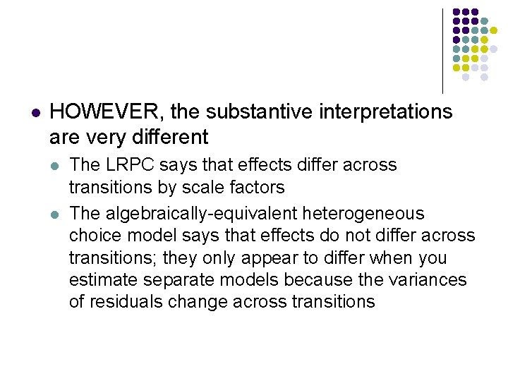 l HOWEVER, the substantive interpretations are very different l l The LRPC says that
