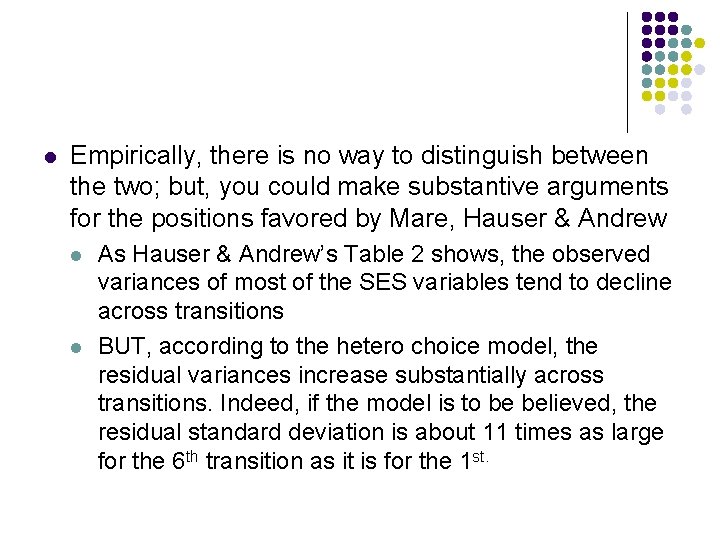 l Empirically, there is no way to distinguish between the two; but, you could