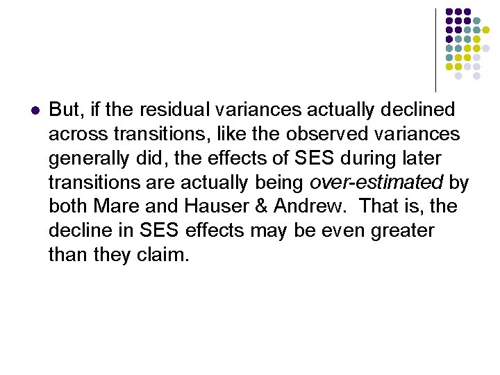 l But, if the residual variances actually declined across transitions, like the observed variances