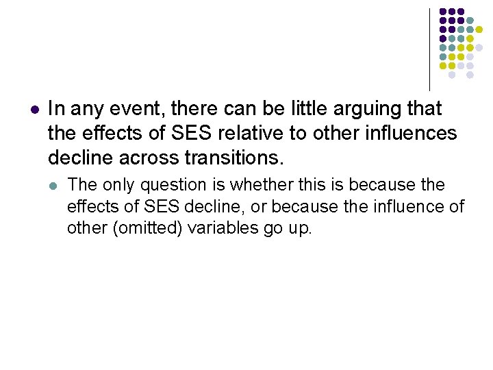 l In any event, there can be little arguing that the effects of SES