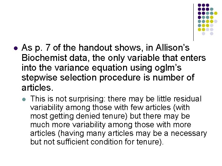 l As p. 7 of the handout shows, in Allison’s Biochemist data, the only