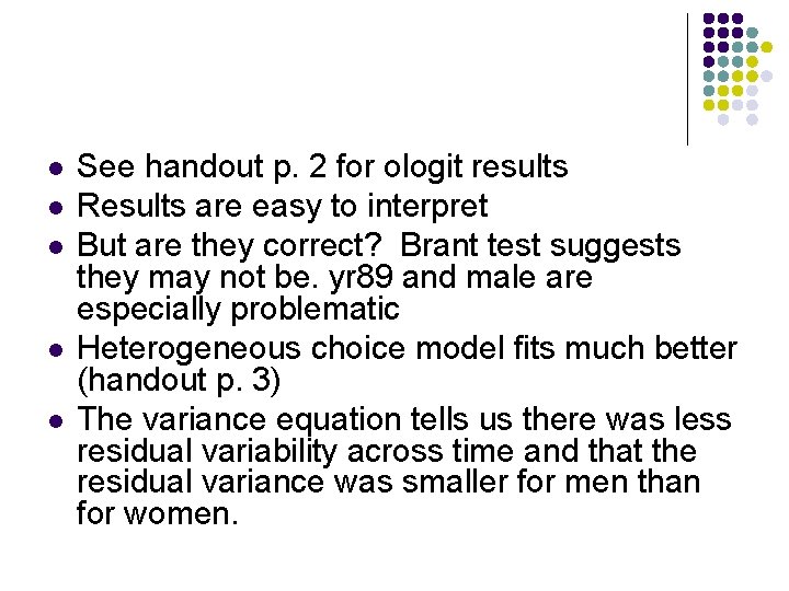 l l l See handout p. 2 for ologit results Results are easy to