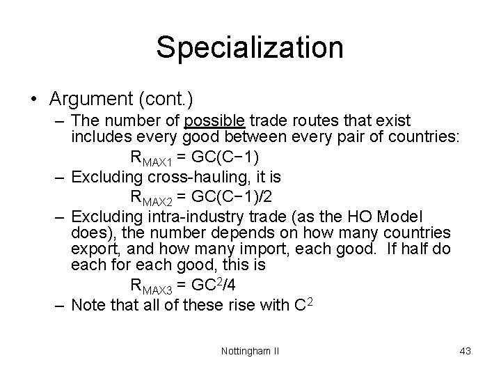 Specialization • Argument (cont. ) – The number of possible trade routes that exist