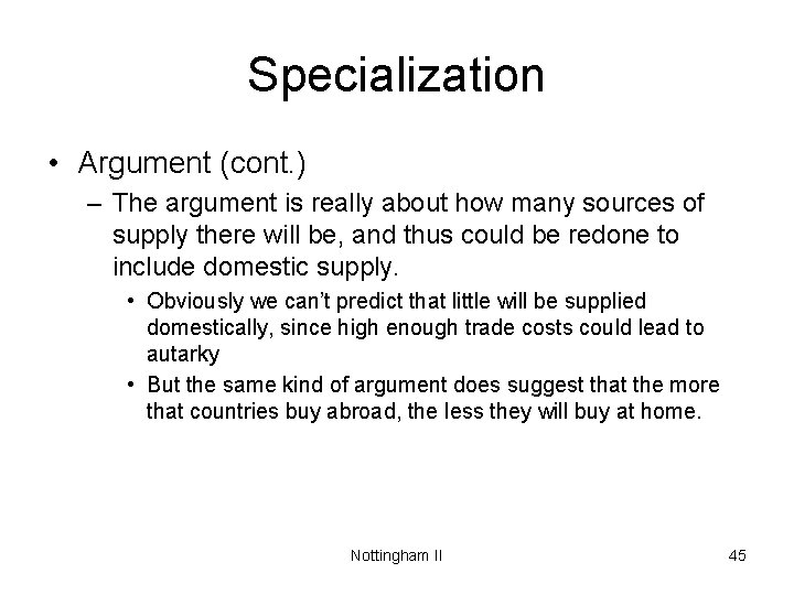 Specialization • Argument (cont. ) – The argument is really about how many sources