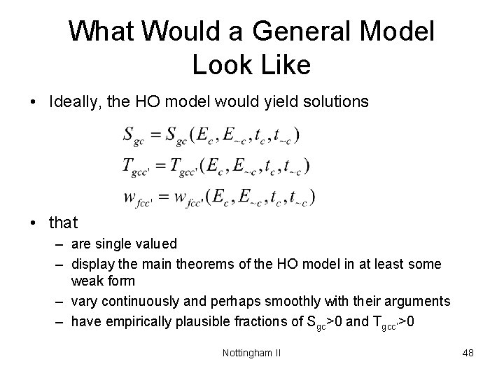 What Would a General Model Look Like • Ideally, the HO model would yield