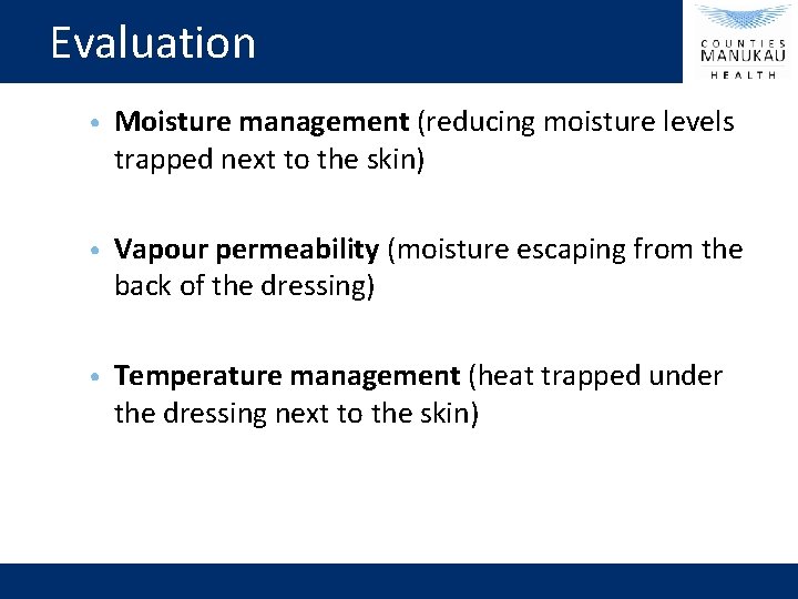 Evaluation • Moisture management (reducing moisture levels trapped next to the skin) • Vapour