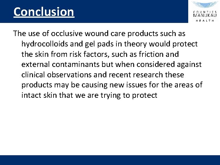 Conclusion The use of occlusive wound care products such as hydrocolloids and gel pads