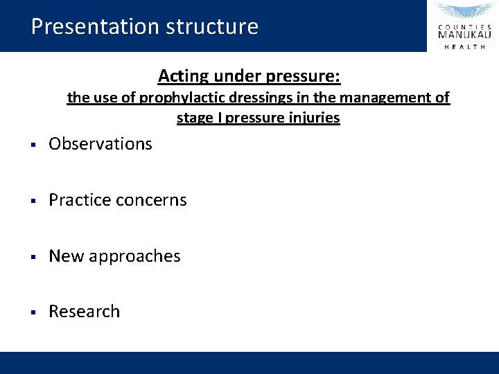 Presentation structure Acting under pressure: the use of prophylactic dressings in the management of