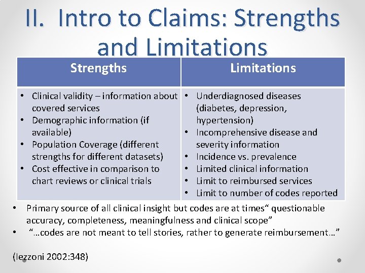 II. Intro to Claims: Strengths and Limitations Strengths • Clinical validity – information about