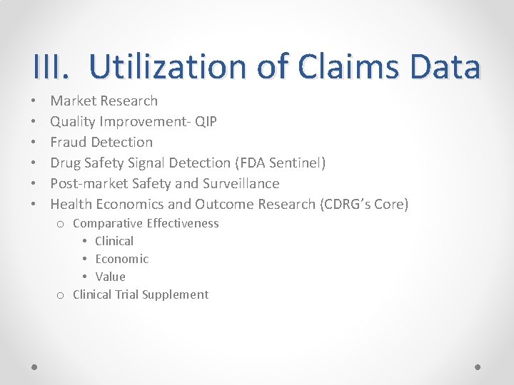 III. Utilization of Claims Data • • • Market Research Quality Improvement- QIP Fraud