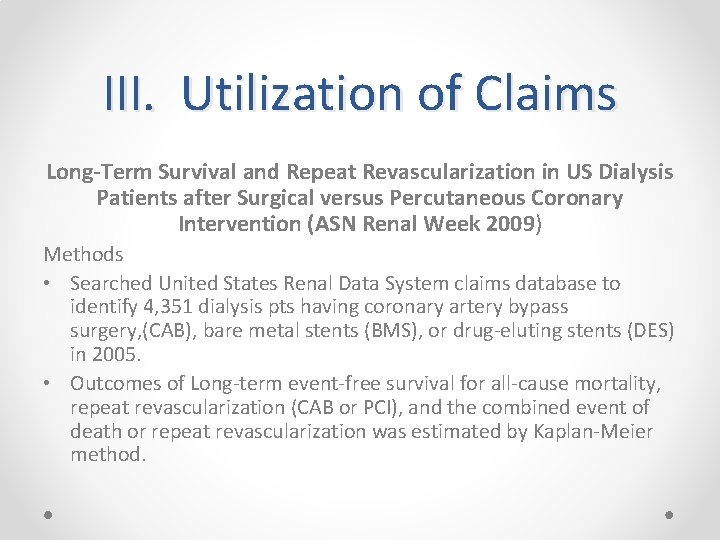 III. Utilization of Claims Long-Term Survival and Repeat Revascularization in US Dialysis Patients after