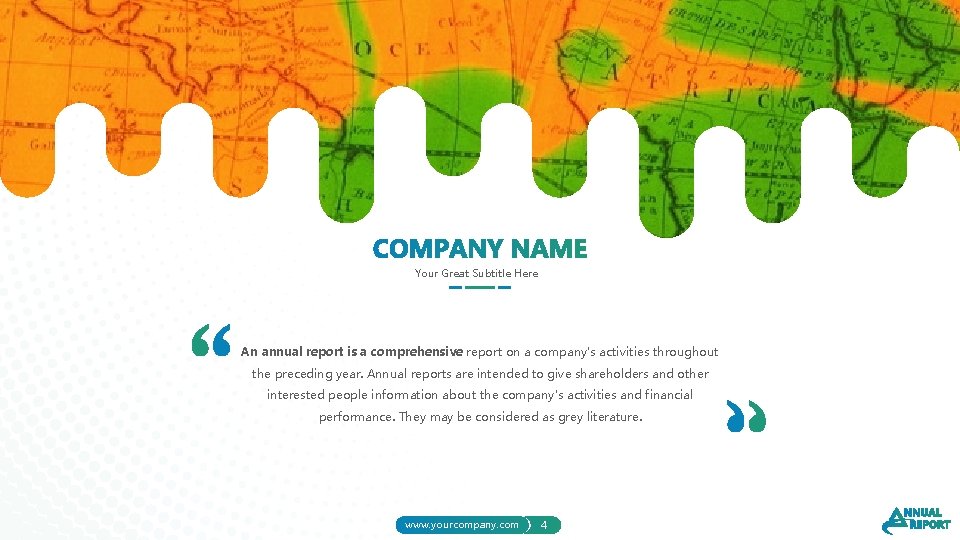 Your Great Subtitle Here An annual report is a comprehensive report on a company's
