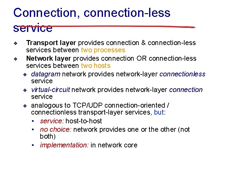 Connection, connection-less service ❖ ❖ Transport layer provides connection & connection-less services between two
