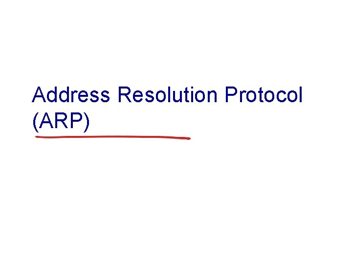 Address Resolution Protocol (ARP) 