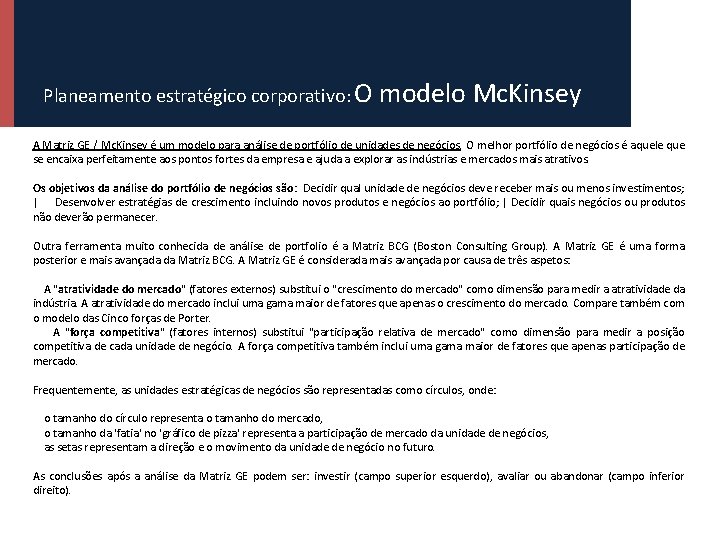 Planeamento estratégico corporativo: O modelo Mc. Kinsey A Matriz GE / Mc. Kinsey é